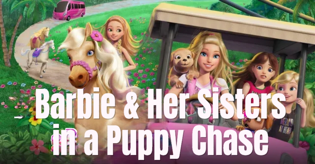 Barbie & Her Sisters In A Puppy Chase