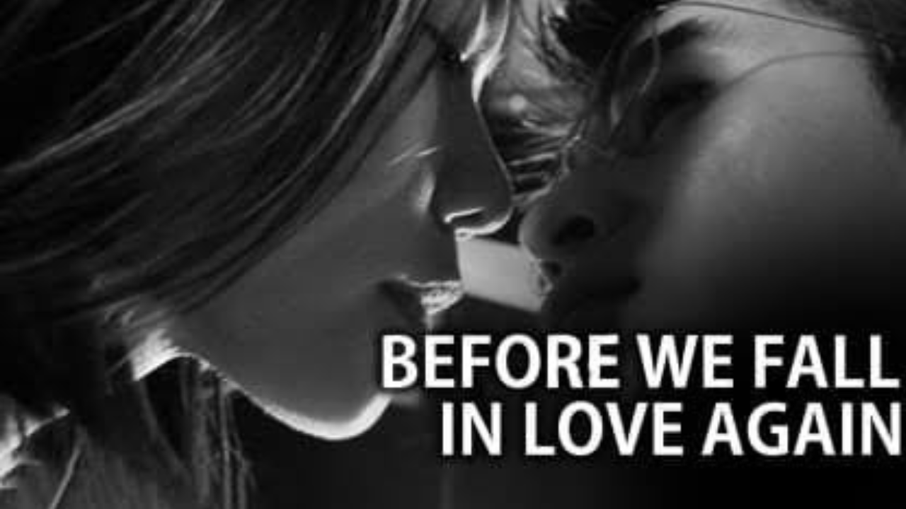 Before We Fall in Love Again