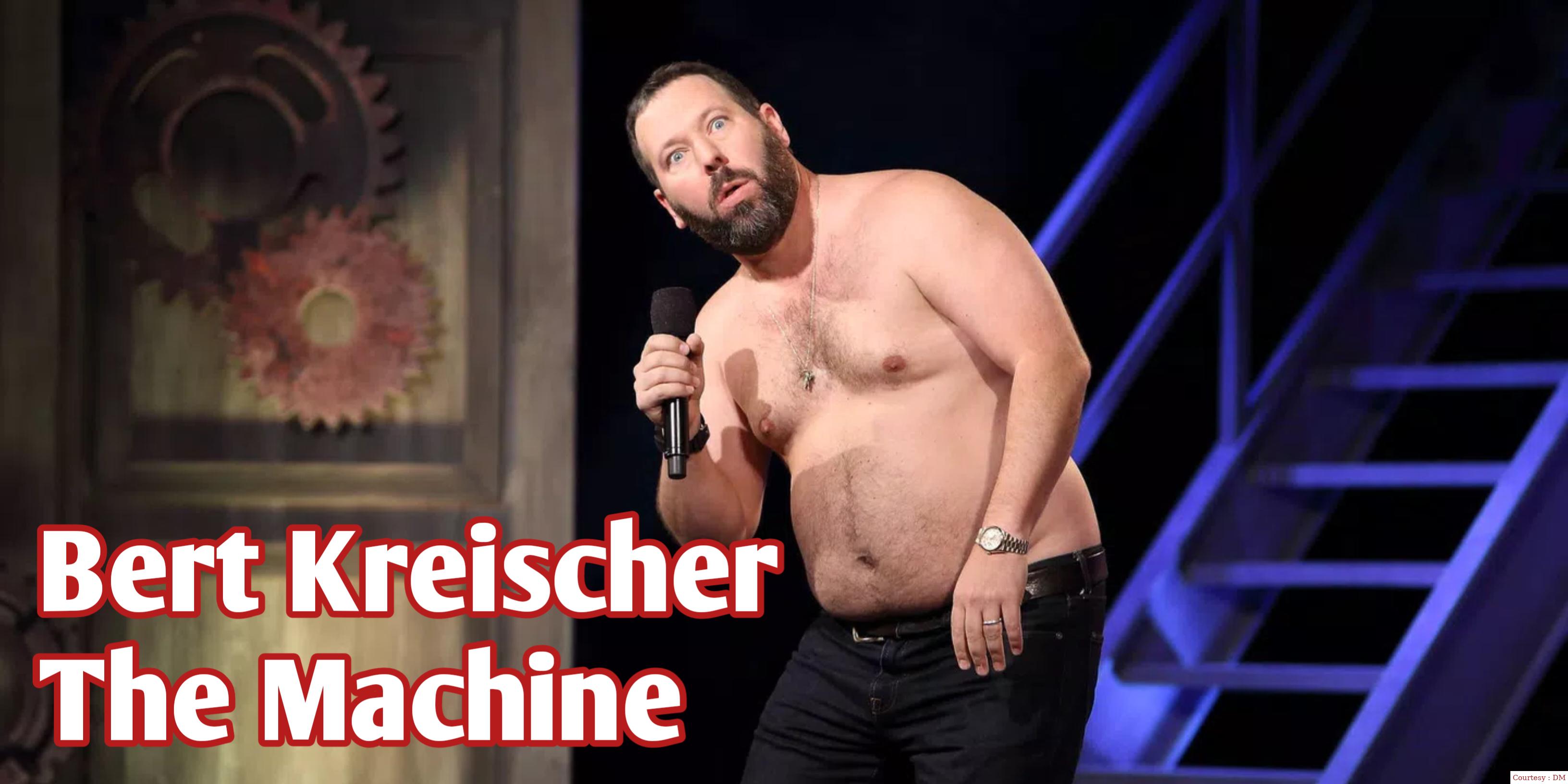 Watch Free  Bert Kreischer: The Machine Full Movie Online