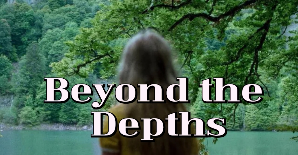 Beyond the Depths