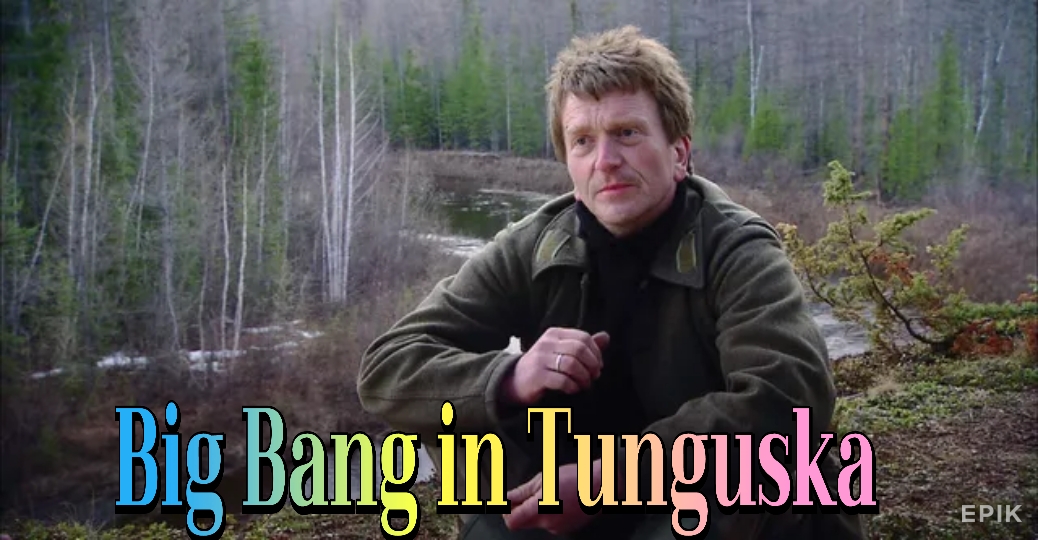 Big Bang in Tunguska
