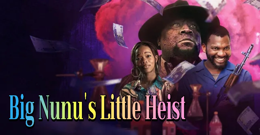 Watch Free Big Nunu's Little Heist Full Movie Online