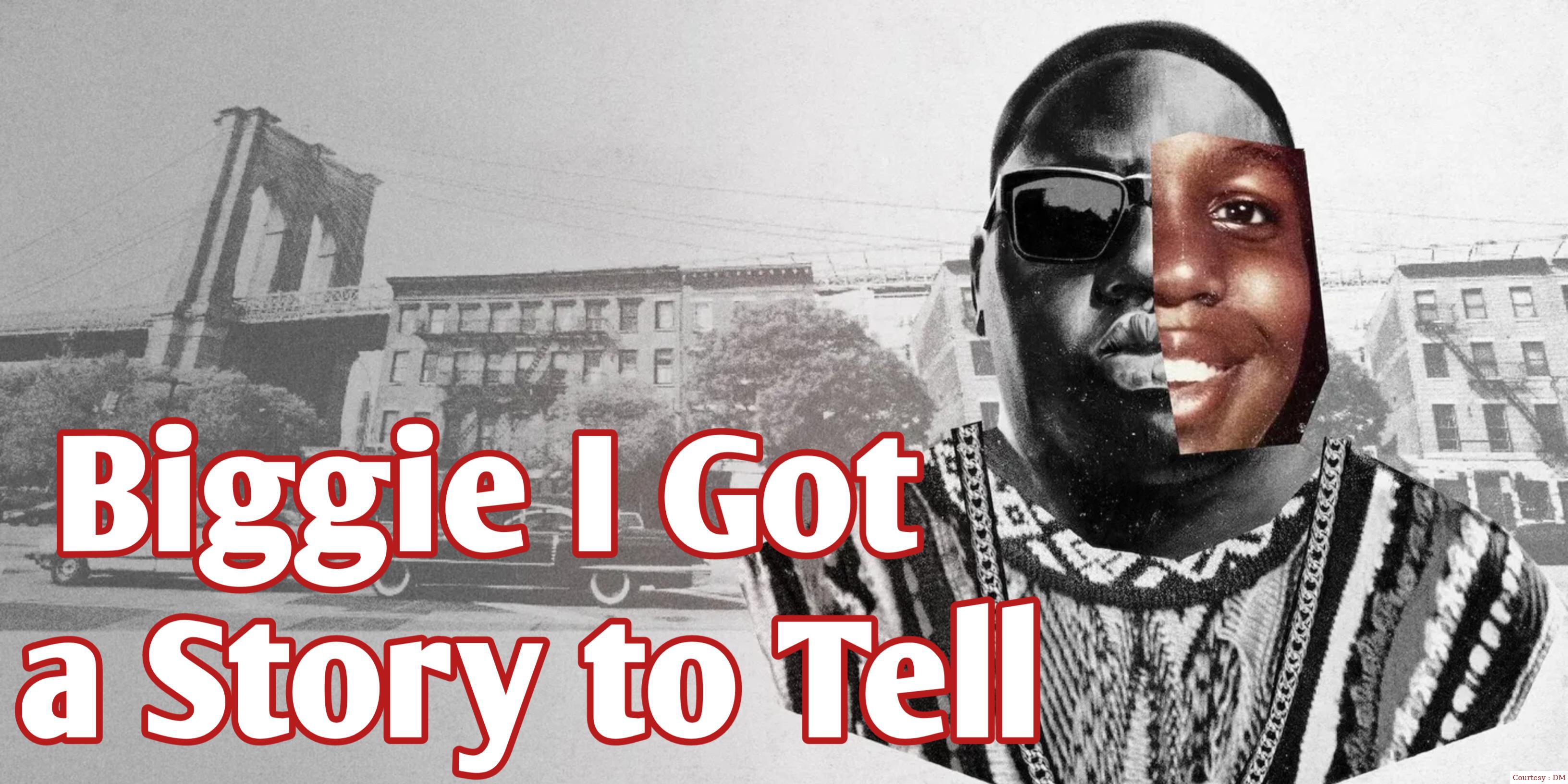 Biggie: I Got a Story to Tell 