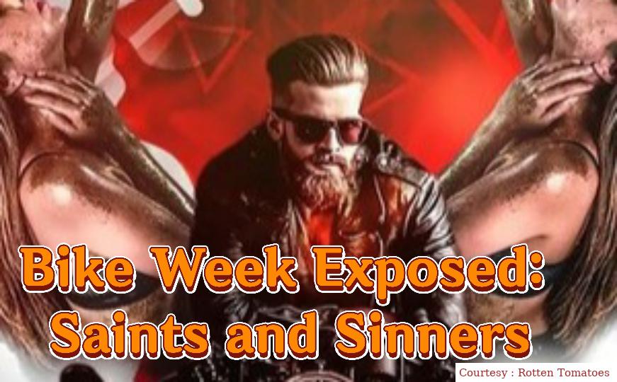 Bike Week Exposed: Saints and Sinners