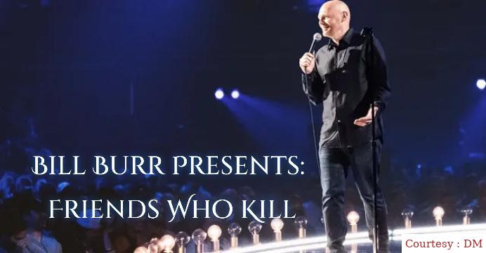 Where to Watch Free  Bill Burr Presents: Friends Who Kill Full Movie Online