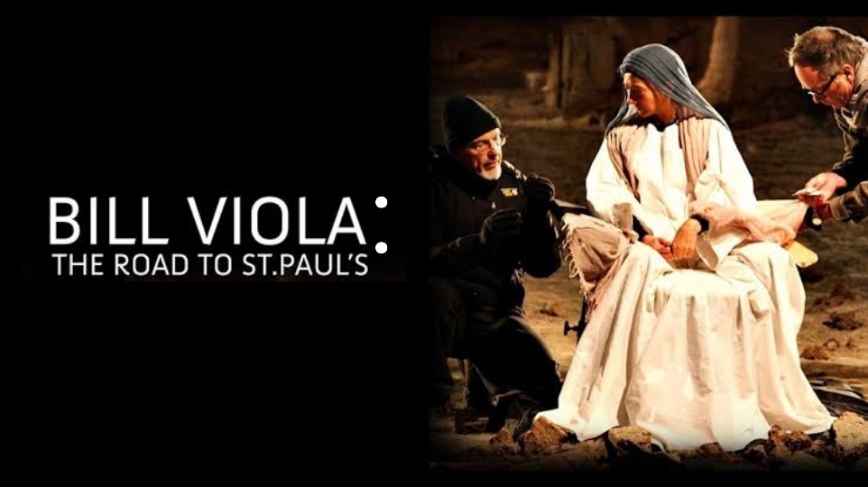Bill Viola: The Road to St. Paul's
