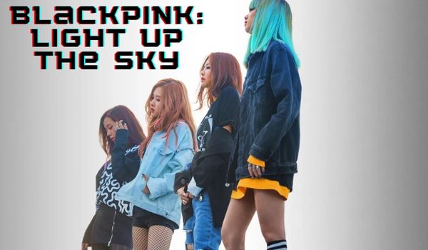 BLACKPINK: Light Up the Sky
