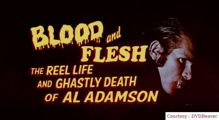 Blood & Flesh: The Reel Life & Ghastly Death of Al Adamson 