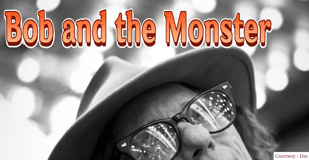 Bob and the Monster