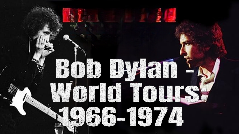 Bob Dylan - World Tours:1966-1974