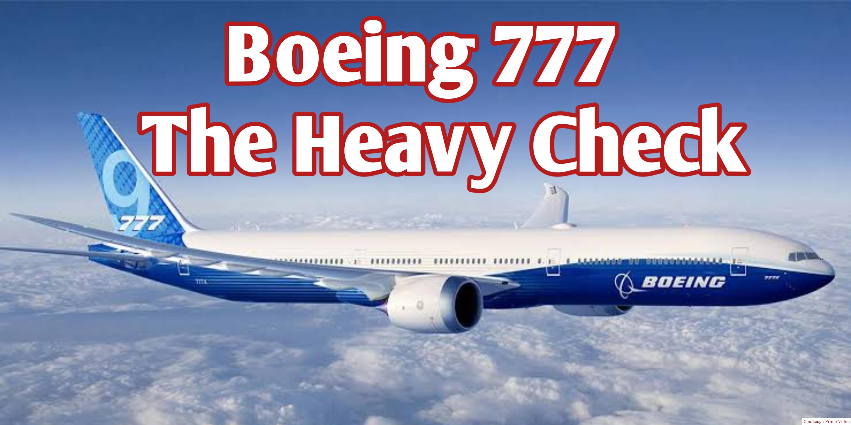 Boeing 777: The Heavy Check