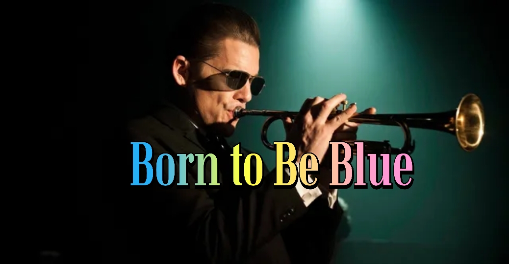 Watch Free Born to Be Blue Full Movie Online