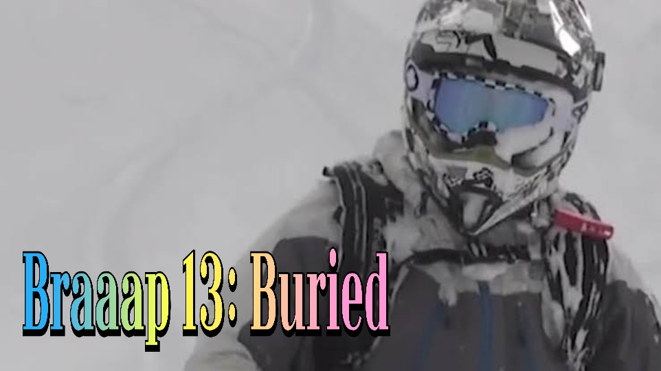 Braaap 13: Buried
