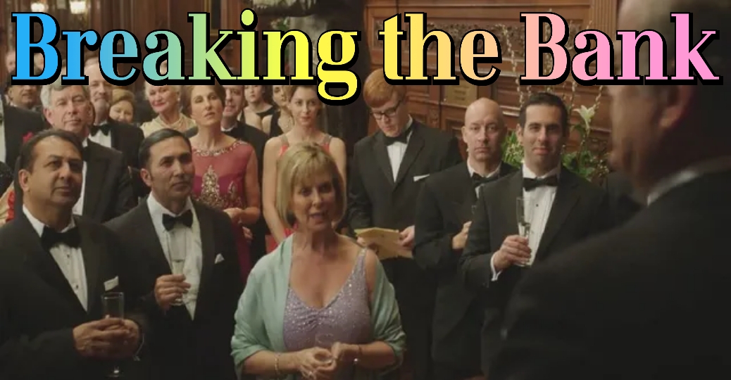 Breaking the Bank