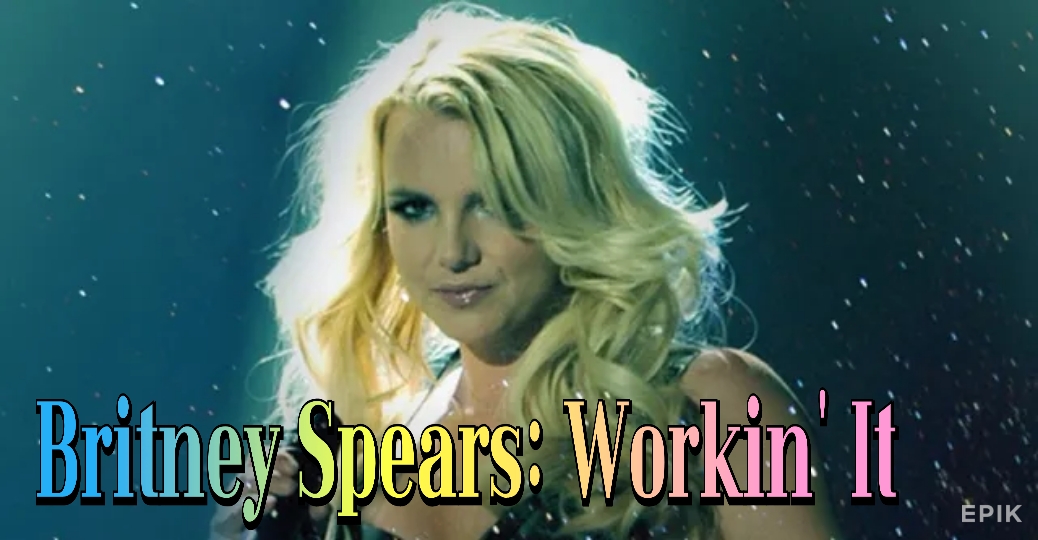 Britney Spears: Workin' It