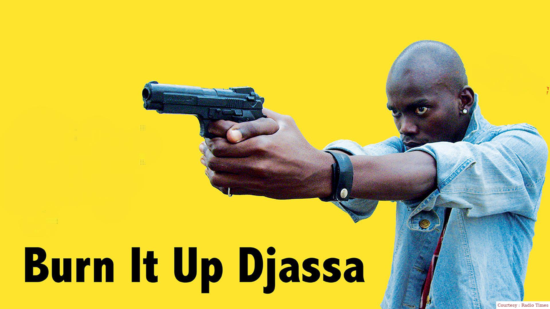 Burn it Up Djassa
