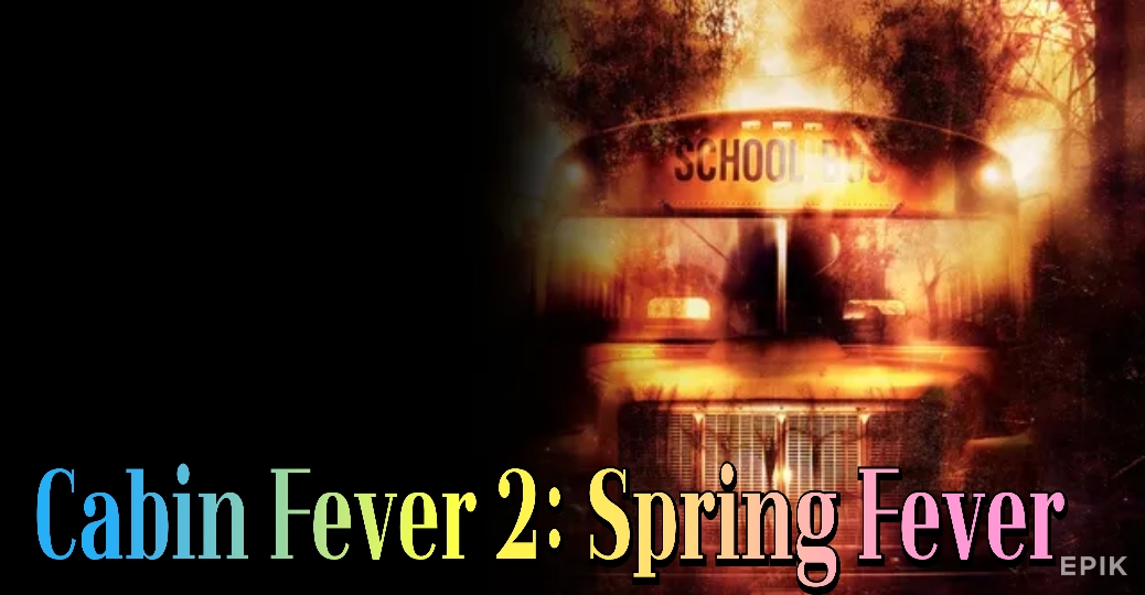 Watch Free Cabin Fever 2: Spring Fever Full Movie Online