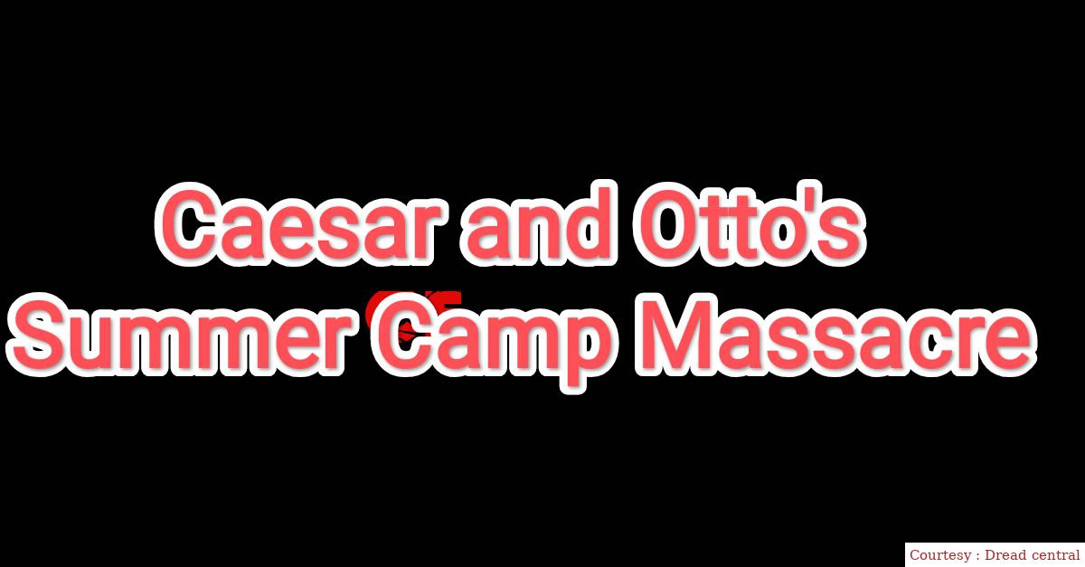 Watch Free  Caesar and Otto's Summer Camp Massacre Full Movie Online
