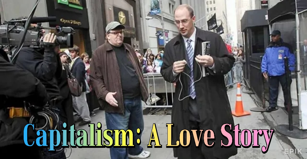 Capitalism: A Love Story 