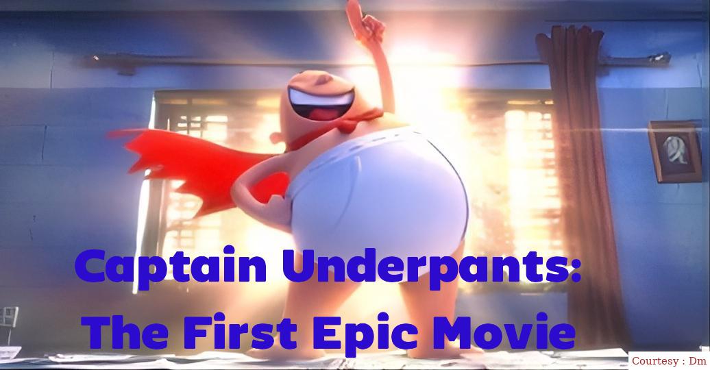 Captain Underpants: The First Epic Movie 
