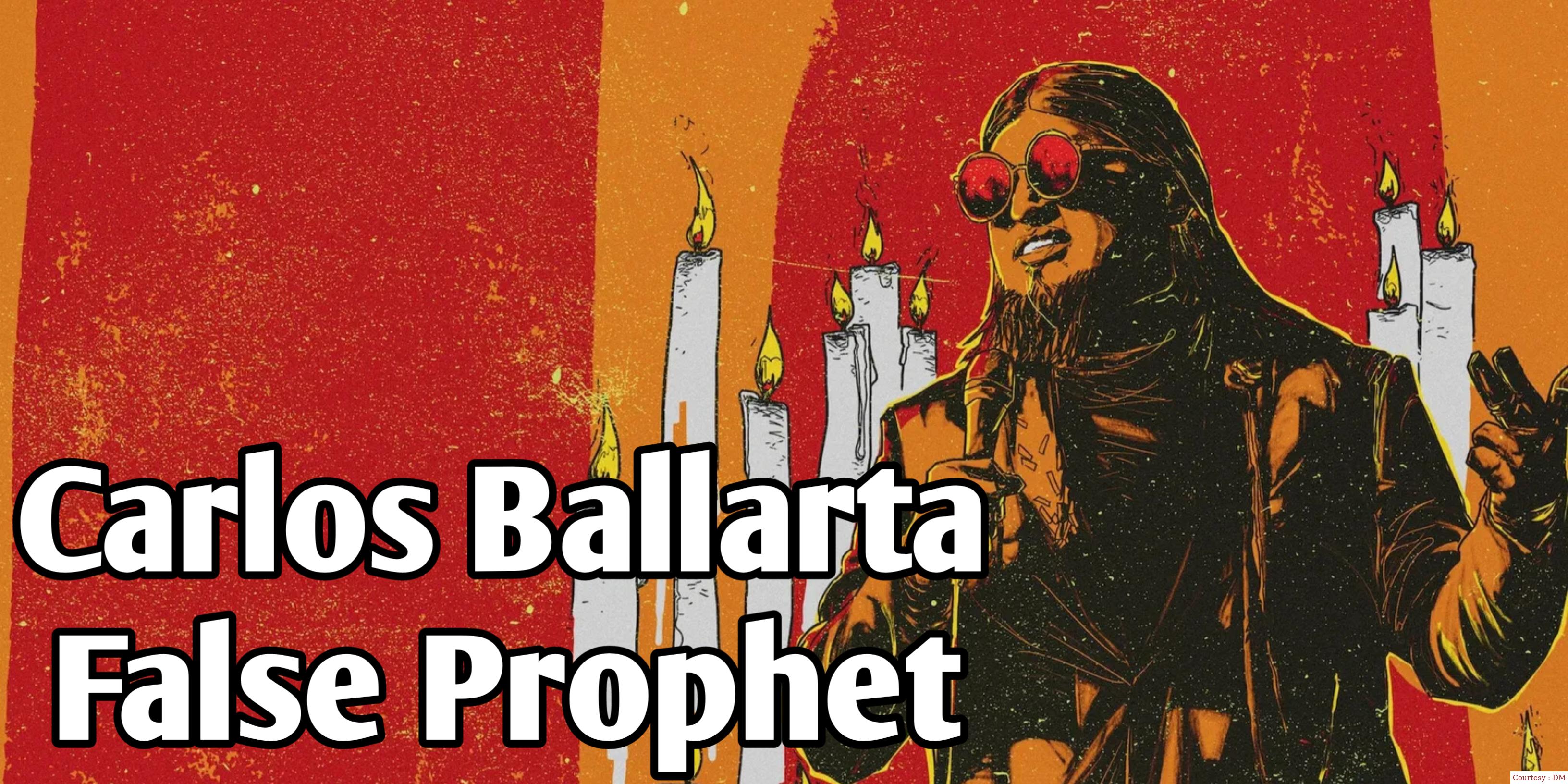 Carlos Ballarta: False Prophet 