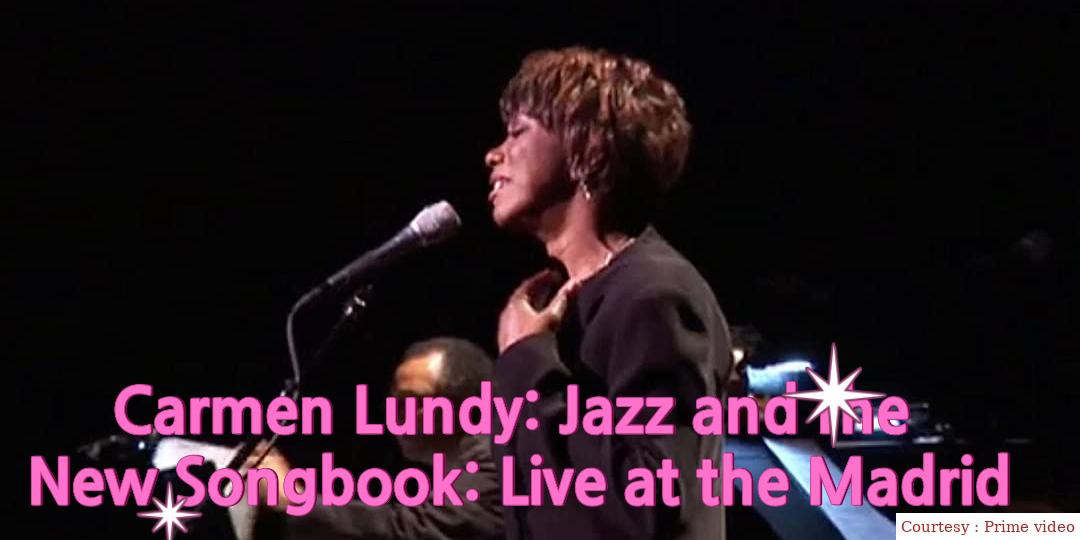 Carmen Lundy: Jazz and the New Songbook: Live at the Madrid 
