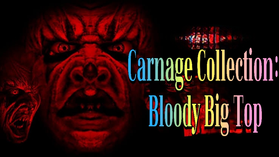 Watch Free Carnage Collection: Bloody Big Top Full Movie Online