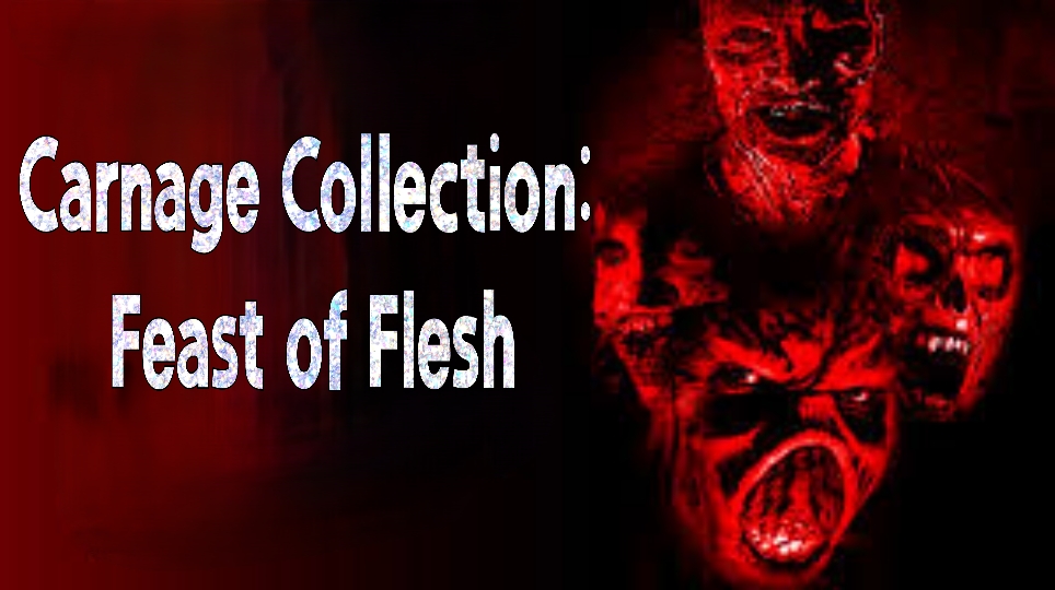 Watch Free Carnage Collection: Feast of Flesh Full Movie Online