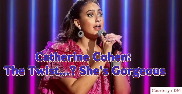 Catherine Cohen: The Twist...? She's Gorgeous 