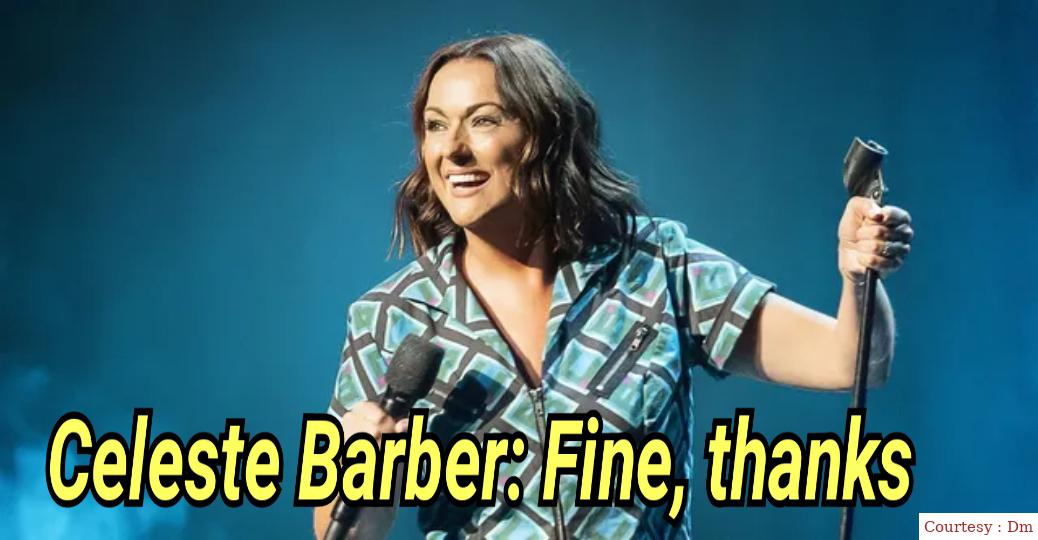 Celeste Barber: Fine, thanks