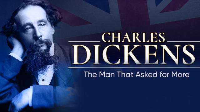 Charles Dickens:The Man That Asked For More