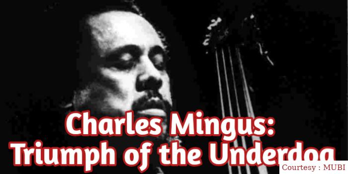 Charles Mingus: Triumph of the Underdog