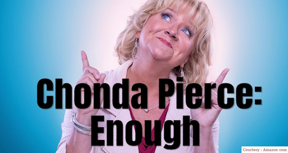 Chonda Pierce: Enough