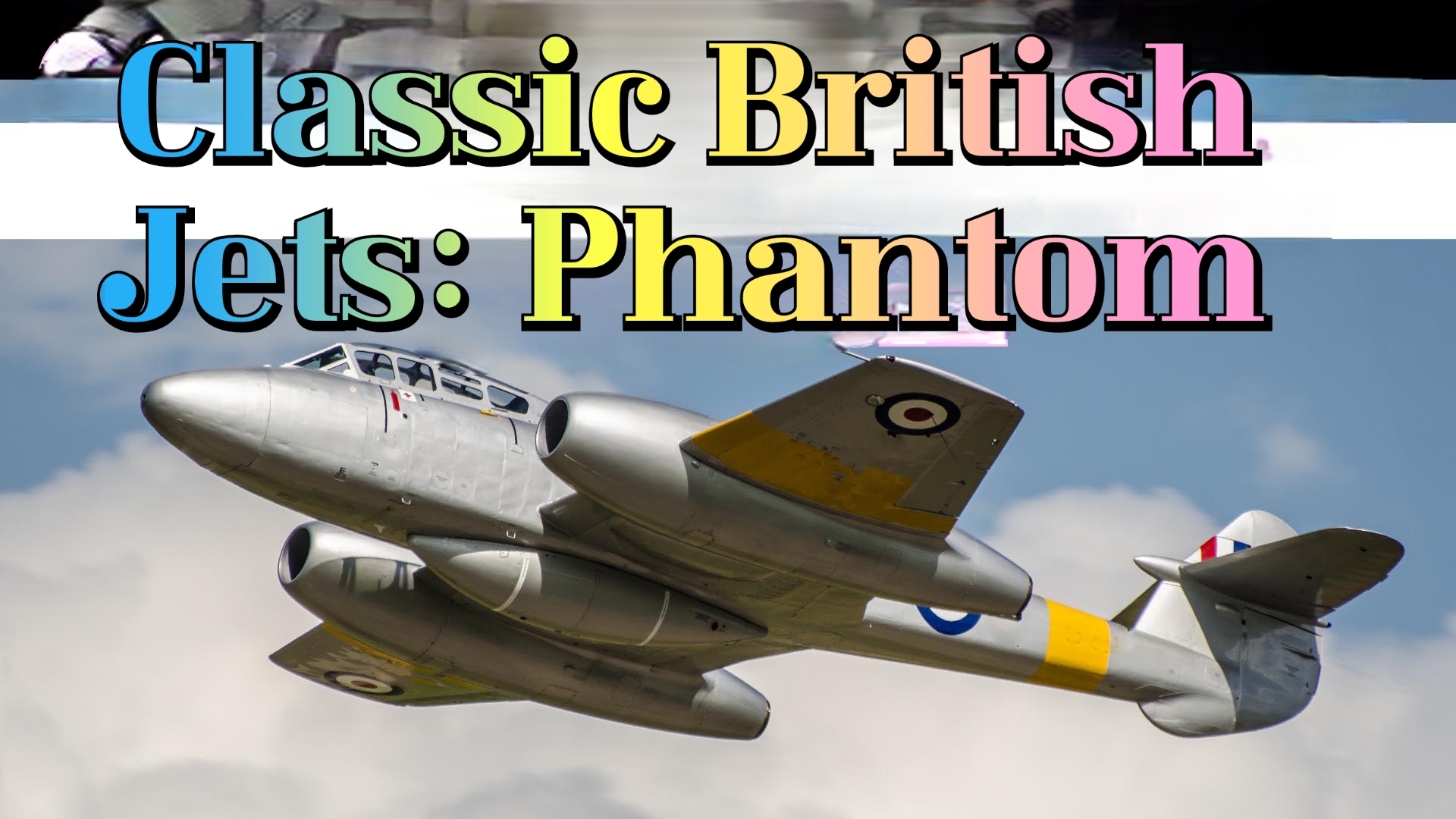 Classic British Jets: Phantom