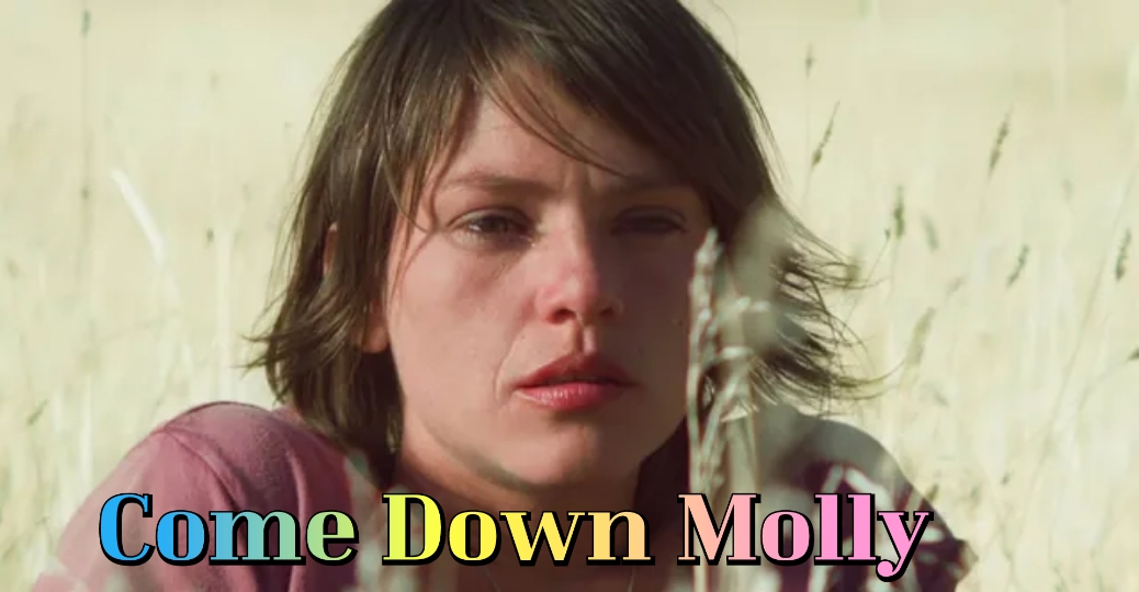 Watch Free Come Down Molly Full Movie Online