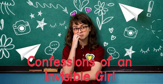Confessions of an Invisible Girl 