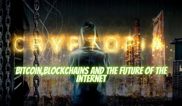 Watch Free  Cryptopia: Bitcoin, Blockchains and the Future of the Internet Full Movie Online