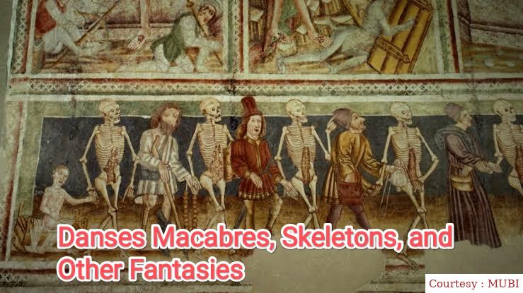 Danses Macabres, Skeletons, and Other Fantasies
