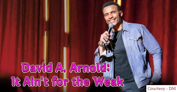 Where to Watch Free  David A. Arnold: It Ain't for the Weak Full Movie Online