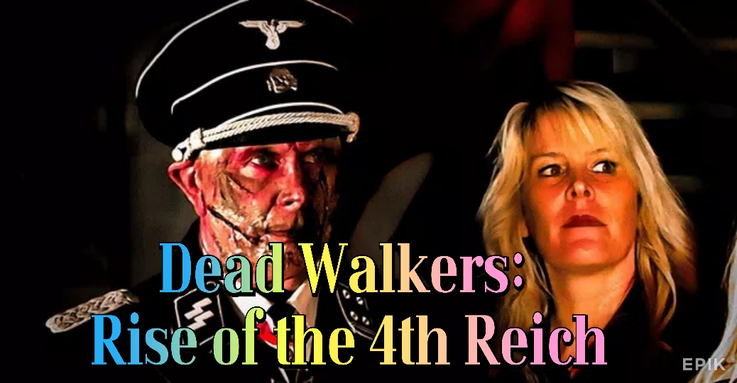 Watch Free Dead Walkers: Rise of the 4th Reich Full Movie Online