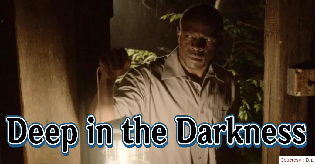 Deep in the Darkness