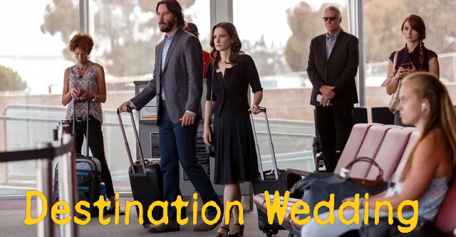 Watch Free  Destination Wedding Full Movie Online