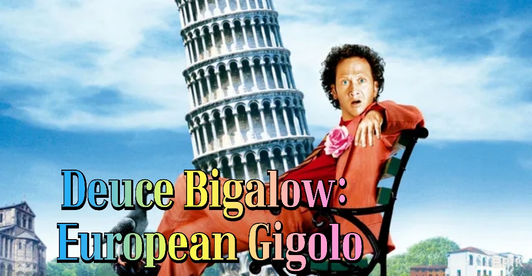 Deuce Bigalow: European Gigolo