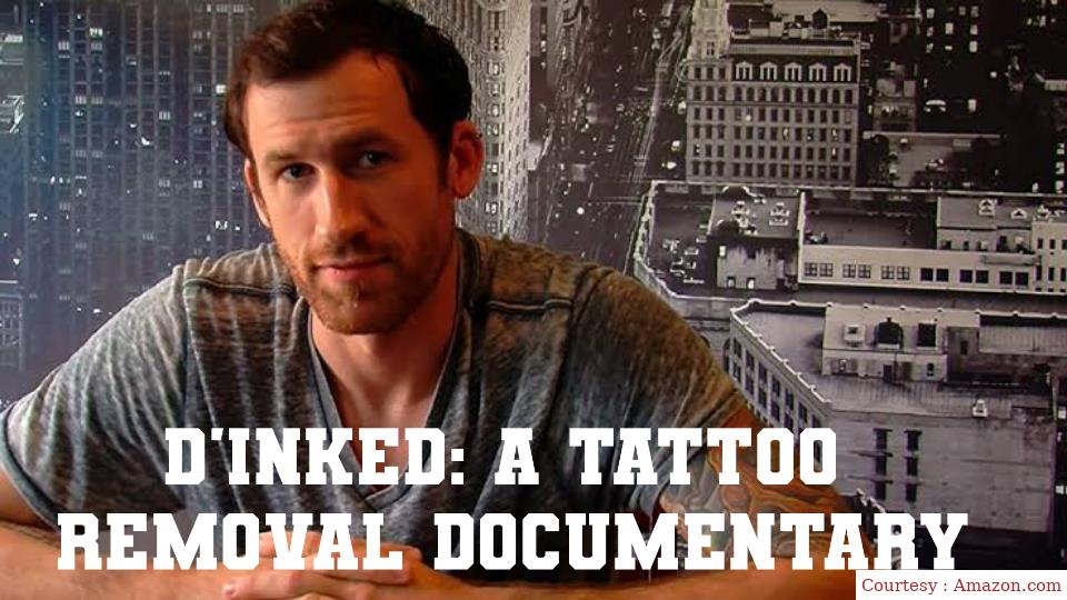 D'Inked: A Tattoo Removal Documentary