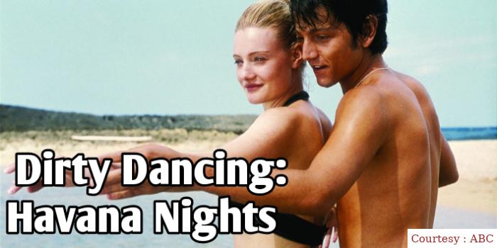 Dirty Dancing: Havana Nights 