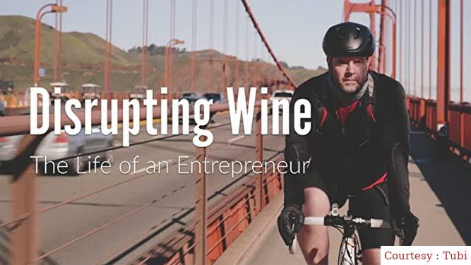 Watch Free Disrupting Wine - The Life of an Entrepreneur Full Movie Online