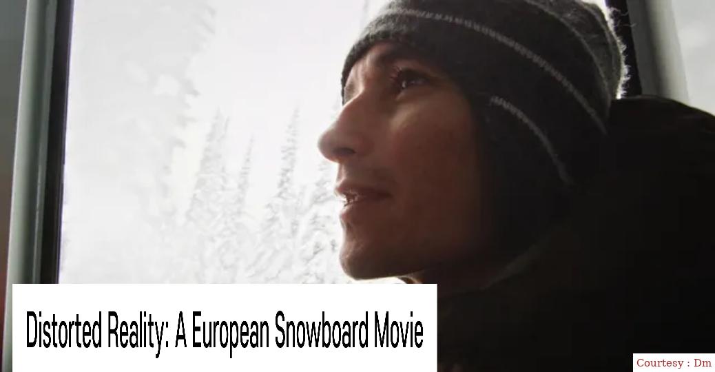 Distorted Reality: A European Snowboard Movie