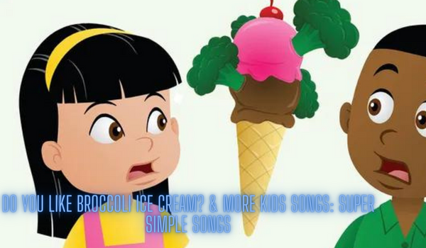 Do You Like Broccoli Ice Cream? & More Kids Songs: Super Simple Songs