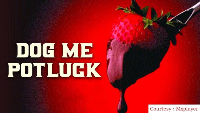 Watch Free  Dog Me: Potluck Full Movie Online