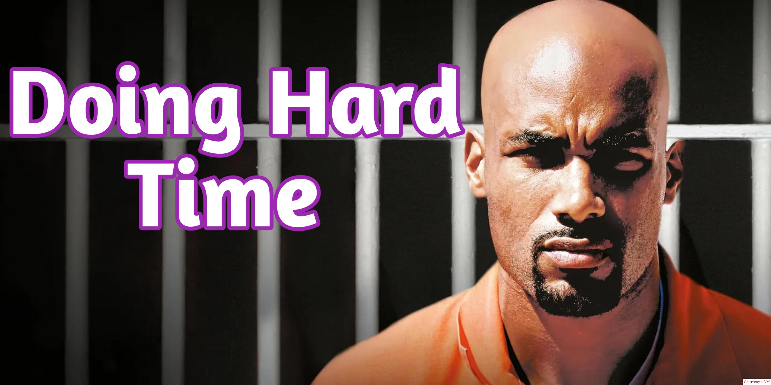 Doing Hard Time